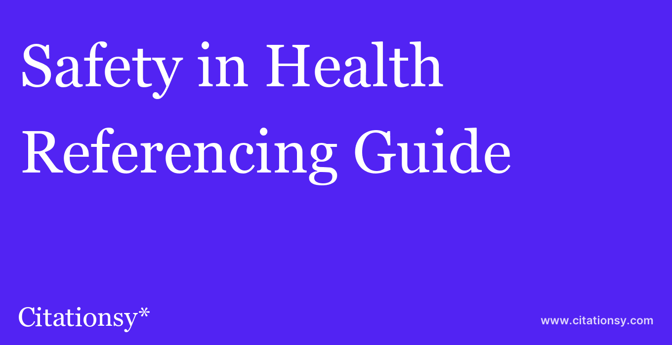 cite Safety in Health  — Referencing Guide